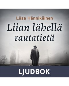 Liian lähellä rautatietä, Ljudbok