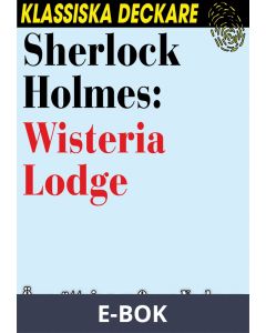 Sherlock Holmes: Wisteria Lodge, E-bok