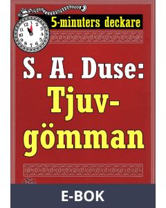 5-minuters deckare. S. A. Duse: Tjuvgömman. Kriminalberättelse. Återutgivning av text från 1927, E-bok