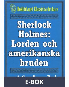 Sherlock Holmes: Äventyret med lorden och hans amerikanska brud - Återutgivning av text från 1947, E-bok