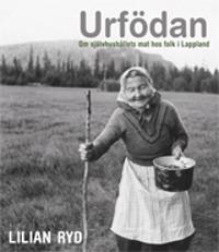 URFÖDAN - om självhushållets mat hos folk i Lappland