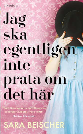 Jag Ska Egentligen Inte Prata Om Det Här