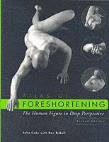 Atlas of Foreshortening - The Human Figure in Deep Perspective 2e