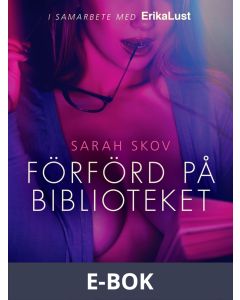 Förförd på biblioteket - en erotisk novell, E-bok