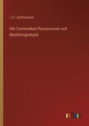 Om Commodum Possessionis och Besittningsskydd