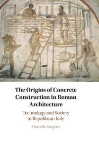 The Origins of Concrete Construction in Roman Architecture