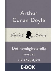 Det hemlighetsfulla mordet vi skogssjön (En Sherlock Holmes-novell), E-bok