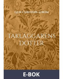 Takläggarens dotter: En resa i tid och rum, E-bok