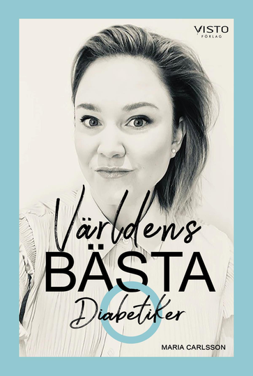 Världens Bästa Diabetiker - När En Duktig Flicka Blev Sjuk