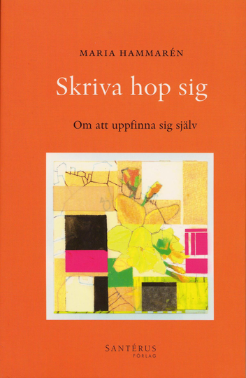Skriva Hop Sig - Om Att Uppfinna Sig Själv