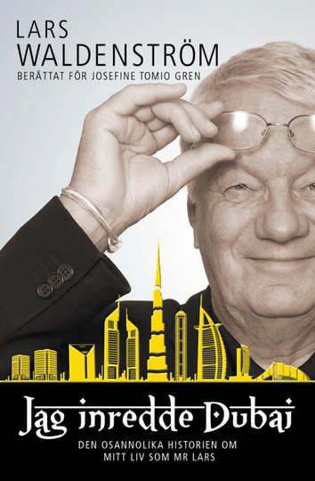 Jag Inredde Dubai - Den Osannolika Historien Om Mitt Liv Som Mr Lars