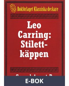 Stilettkäppen. Privatdetektiven Leo Carrings märkvärdiga upplevelser. Återutgivning av text från 1927, E-bok