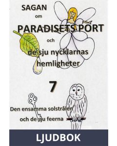 Sagan om Paradisets port 7. Den ensamma solstrålen och de sju feerna, Ljudbok