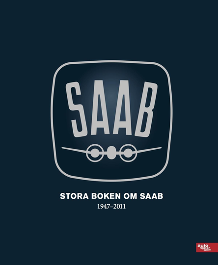 Stora Boken Om Saab 1947-2011