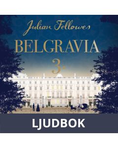 Belgravia - del 3, Ljudbok