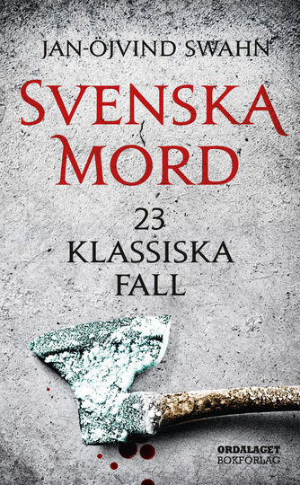 Svenska Mord - 23 Klassiska Fall