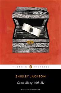 Come Along with Me: Classic Short Stories and an Unfinished Novel