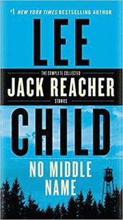 No Middle Name: The Complete Collected Jack Reacher Short Stories