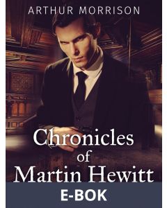 Chronicles of Martin Hewitt, E-bok