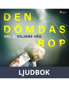 Den dömdas rop: Del 2 - Viljans väg, Ljudbok