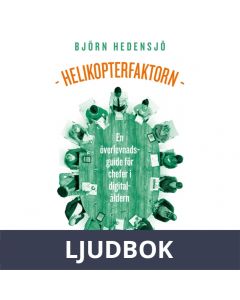 Helikopterfaktorn : en överlevnadsguide för chefer i digitalåldern, Ljudbok