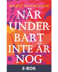 När underbart inte är nog : En medelåldersroman, E-bok