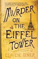 Murder on the Eiffel Tower: A Victor Legris Mystery