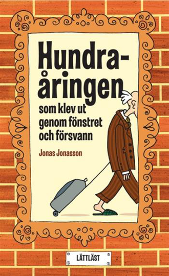 Hundraåringen Som Klev Ut Genom Fönstret Och Försvann (lättläst)